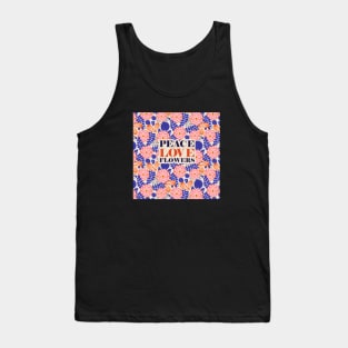 Peace Love Flowers Quote Art print with Floral pattern in Pink and Blue on cream background Tank Top